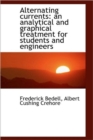 Alternating Currents : An Analytical and Graphical Treatment for Students and Engineers - Book
