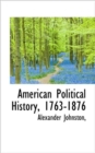 American Political History, 1763-1876 - Book