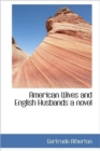 American Wives and English Husbands a Novel - Book