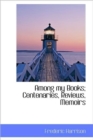 Among My Books; Centenaries, Reviews, Memoirs - Book