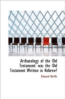 Archaeology of the Old Testament : Was the Old Testament Written in Hebrew - Book