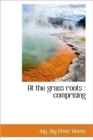 At the Grass Roots : Comprising - Book