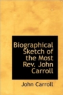Biographical Sketch of the Most REV. John Carroll - Book