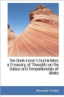 The Book-Lover's Enchiridion; A Treasury of Thoughts on the Solace and Companionship of Books - Book
