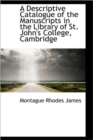 A Descriptive Catalogue of the Manuscripts in the Library of St. John's College, Cambridge - Book