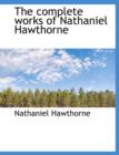 The Complete Works of Nathaniel Hawthorne - Book