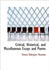 Critical, Historical, and Miscellaneous Essays and Poems - Book