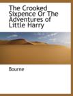 The Crooked Sixpence or the Adventures of Little Harry - Book