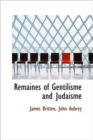 Remaines of Gentilisme and Judaisme - Book