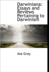 Darwiniana : Essays and Reviews Pertaining to Darwinism - Book