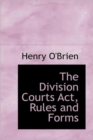 The Division Courts ACT, Rules and Forms - Book