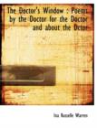 The Doctor's Window : Poems by the Doctor for the Doctor and about the Dctor - Book