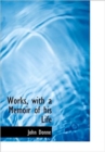 Works, with a Memoir of His Life - Book