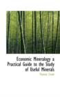 Economic Mineralogy a Practical Guide to the Study of Useful Minerals - Book