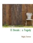 El Dorado : A Tragedy - Book