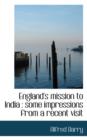 England's Mission to India : Some Impressions from a Recent Visit - Book