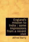 England's Mission to India : Some Impressions from a Recent Visit - Book