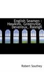 English Seamen : Hawkins, Greenville, Devereux, Raleigh - Book