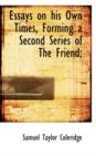 Essays on His Own Times, Forming a Second Series of the Friend; - Book