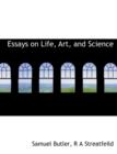 Essays on Life, Art, and Science - Book