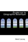 Tudes Sur La G Ographie Botanique - Book