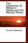 The Expansion of Western Ideals and the World's Peace - Book