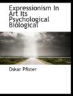 Expressionism in Art Its Psychological Biological - Book