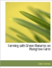 Farming with Green Manures : On Plumgrove Farm - Book