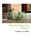 Fishing for Pleasure and Catching It - Book