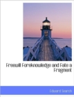 Freewill Foreknowledge and Fate a Fragment - Book