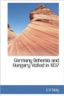 Germany Bohemia and Hungary Visited in 1837 - Book
