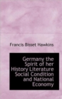 Germany the Spirit of Her History Literature Social Condition and National Economy - Book