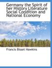 Germany the Spirit of Her History Literature Social Condition and National Economy - Book