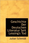 Geschichte Der Deutschen Literatur Seit Lessing's Tod - Book