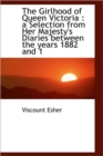 The Girlhood of Queen Victoria : A Selection from Her Majesty's Diaries Between the Years 1882 and 1 - Book