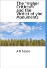 The Higher Criticism and the Virdict of Yhe Monuments - Book
