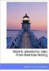 Historic Adventures; Tales from American History - Book