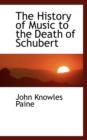 The History of Music to the Death of Schubert - Book