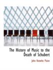 The History of Music to the Death of Schubert - Book