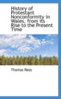 History of Protestant Nonconformity in Wales, from Its Rise to the Present Time - Book