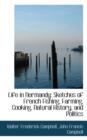 Life in Normandy; Sketches of French Fishing, Farming, Cooking, Natural History, and Politics - Book