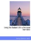 Living the Radiant Life a Personal Narrative - Book