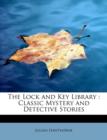 The Lock and Key Library : Classic Mystery and Detective Stories - Book