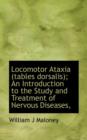 Locomotor Ataxia (Tables Dorsalis); An Introduction to the Study and Treatment of Nervous Diseases, - Book