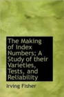 The Making of Index Numbers; A Study of Their Varieties, Tests, and Reliability - Book