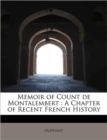 Memoir of Count de Montalembert : A Chapter of Recent French History - Book