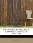 Methodism in Its Origin Economy and Present Position - Book