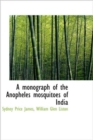 A Monograph of the Anopheles Mosquitoes of India - Book