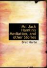 Mr. Jack Hamlin's Mediation, and Other Stories - Book