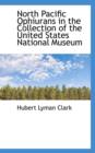 North Pacific Ophiurans in the Collection of the United States National Museum - Book